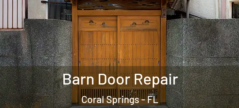  Barn Door Repair Coral Springs - FL