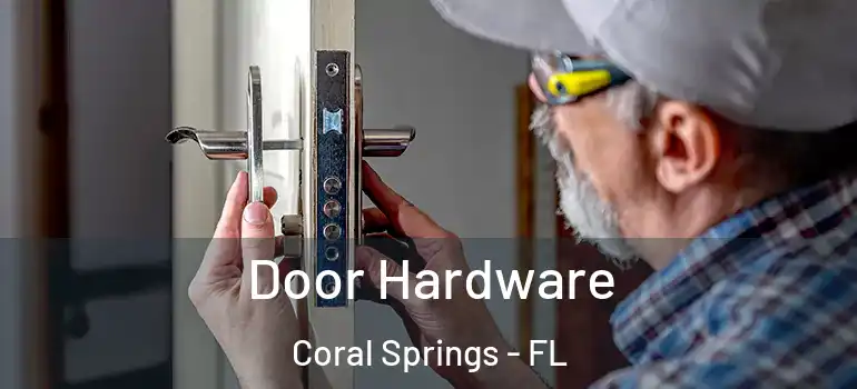  Door Hardware Coral Springs - FL