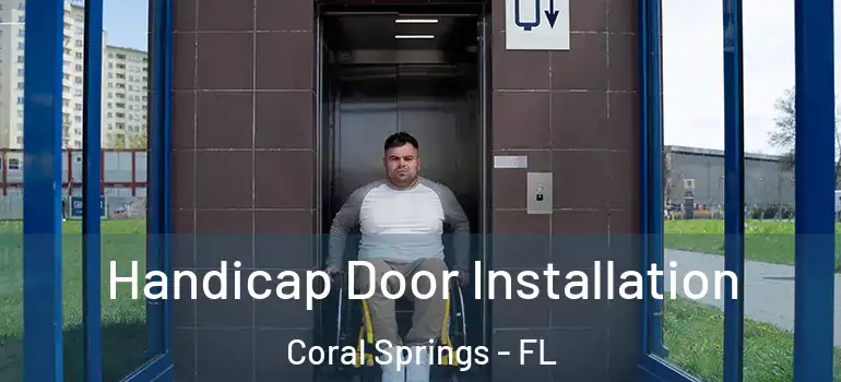  Handicap Door Installation Coral Springs - FL
