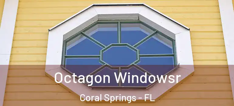  Octagon Windowsr Coral Springs - FL