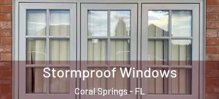  Stormproof Windows Coral Springs - FL