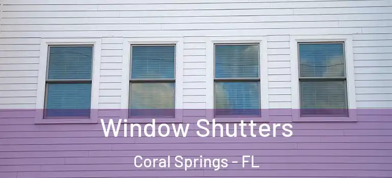  Window Shutters Coral Springs - FL
